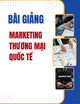 Bài giảng Marketing thương mại quốc tế - Chương 3: Đánh giá cơ hội marketing thương mại quốc tế