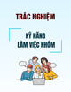 Tài liệu trắc nghiệm kỹ năng làm việc nhóm