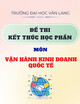 Đề thi kết thúc học phần học kì 2 môn Vận hành kinh doanh quốc tế năm 2024-2025 có đáp án