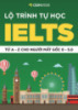Tài liệu Lộ trình tự học IELTS từ A-Z cho người mất gốc 0-5.0