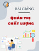 Bài giảng Quản trị chất lượng: Chủ đề 2 - TS. Đặng Hữu Phúc và ThS. Phạm Tô Thục Hân