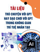 Tài liệu Trò chuyện với GPT hay dạo chơi với GPT trong không gian trí tuệ nhân tạo