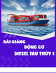 Bài giảng Động cơ diesel tàu thủy 1: Chương 2 - Kết cấu các bộ phận chính của diesel tàu thủy