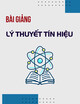 Bài giảng Lý thuyết tín hiệu: Chương 1 - Các khái niệm cơ bản