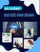 Bài giảng Đạo đức kinh doanh - Chương 3: Các triết lý đạo đức trong kinh doanh