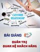 Bài giảng Quản trị quan hệ khách hàng: Bài 2 - ThS. Đinh Thu Quỳnh